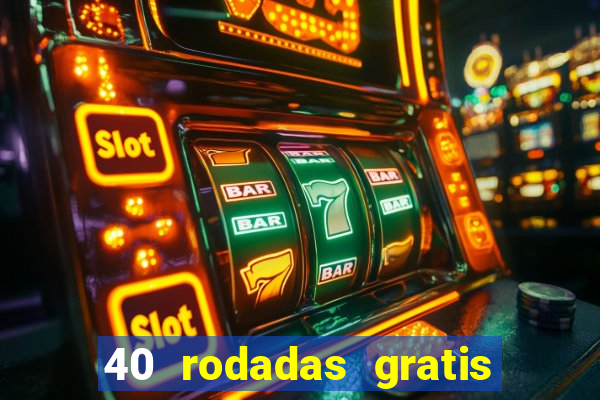 40 rodadas gratis jon bet